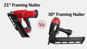 21 Vs 30 Degree Framing Nailer