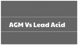 AGM Vs Lead Acid