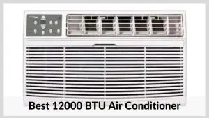 Best 12000 BTU Air Conditioner