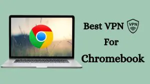 Best VPN for chromebook