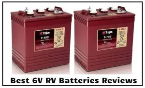 Best 6V RV Batteries Reviews