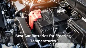 Best Car Batteries for Freezing Temperatures