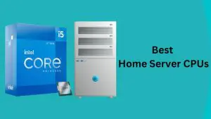 Best Home Server CPUs