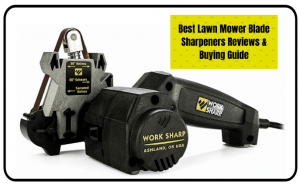 Best lawn Mower Blade Sharpeners