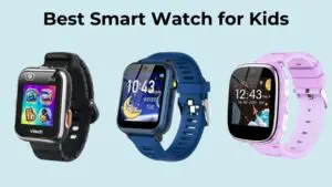 Best Smartwatch for Kids