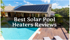 Best Solar Pool Heaters