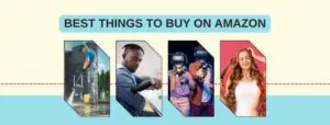 Best Things to Buy on Amazon