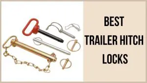 Best Trailer Hitch Locks