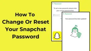 Change or Replace Snapchat Password