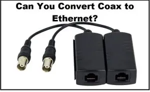 Convert Coax to Ethernet