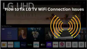 Fix lg tv wifi connectivity issues