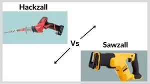 Hackzall Vs Sawzall