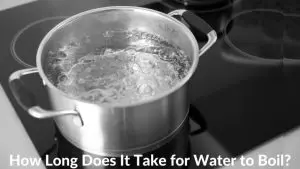 How Long Does It Take for Water to Boil