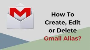 How To Create, Edit or Delete Gmail Alias