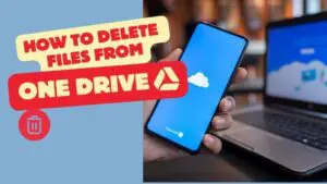 How To Delete Files From OneDrive