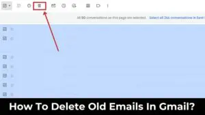 How To Delete Old Emails In Gmail