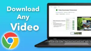 How to download any video from website on google chrome