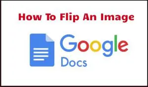 How To Flip An Image In Google Docs