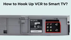 How to Hook Up VCR to Smart TV