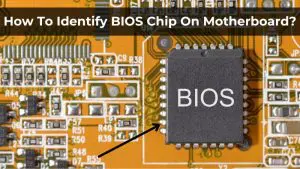 How To Identify BIOS Chip On Motherboard