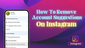 How To Remove Account Suggestions On Instagram