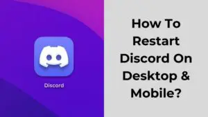 How To Restart Discord On Desktop & Mobile