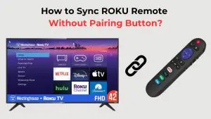 How to Sync ROKU Remote Without Pairing Button