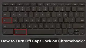 How to Turn Off Caps Lock on Chromebook