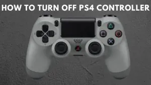 How To Turn Off ps4 Controller