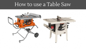 How to use a Table Saw