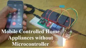 Mobile Controlled Home Appliances without Microcontroller Featured Image