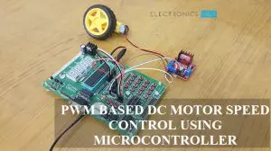 PWM Based DC Motor Speed Control using Microcontroller Featured Image