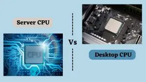 Server CPU Vs Desktop CPU