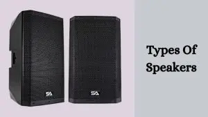 Types Of Speakers