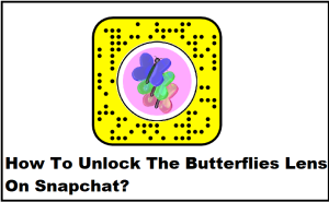 unlock the butterflies lens on snapchat