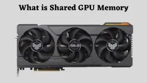 What is Shared GPU Memory