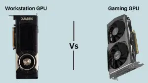 Workstation GPU Vs Gaming GPU